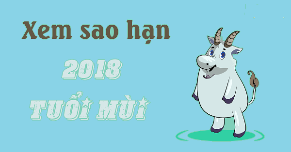 xem sao hạn 2018 tuổi Mùi  – phong thủy trọng hùng