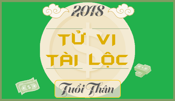 tu-vi-tuoi-than-2018-tai-loc